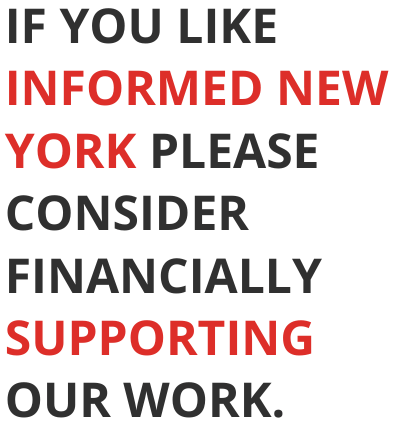 if you like informed ny please consider financially supporting our work 
