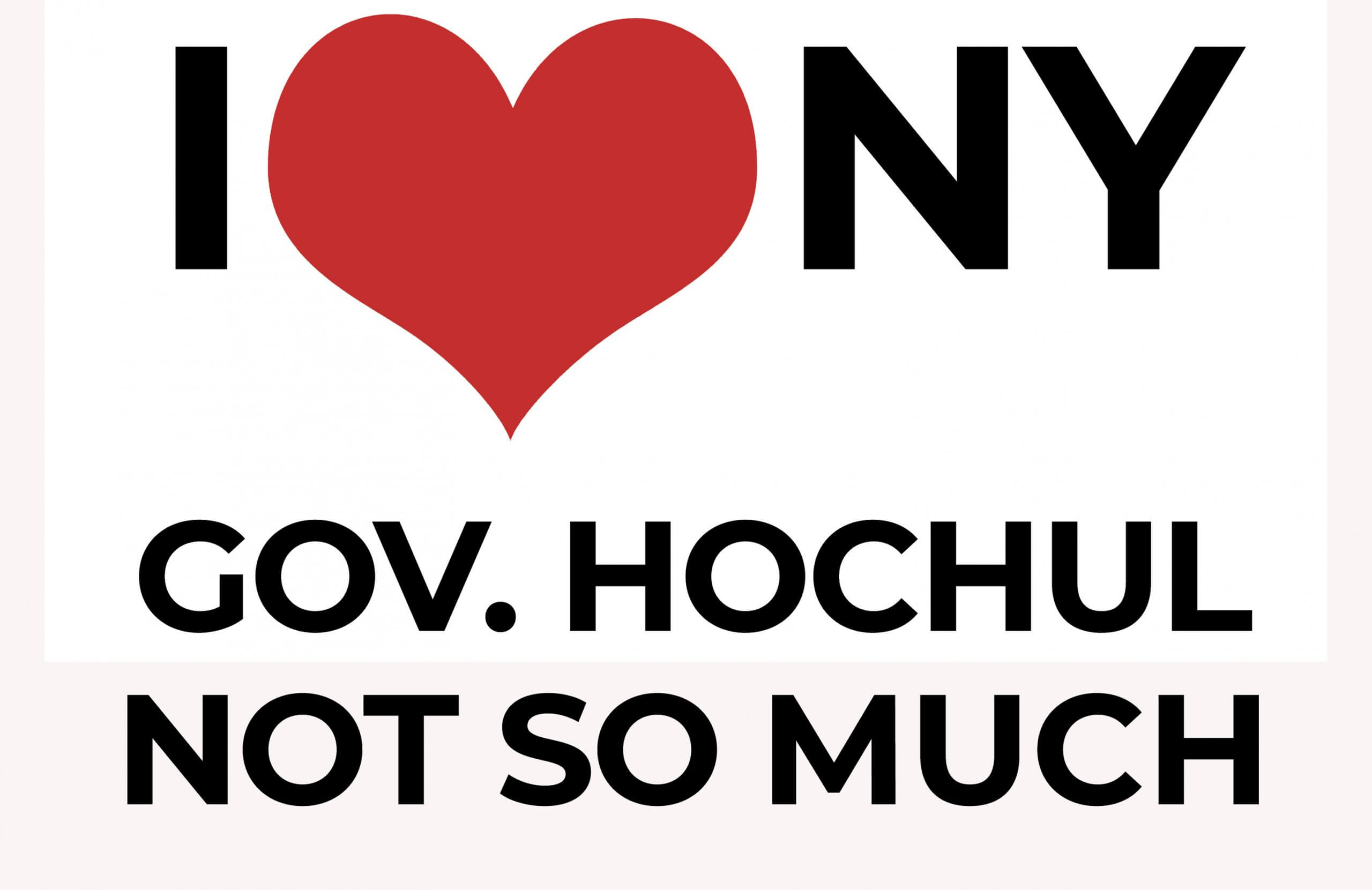 I love NY - Gov Hochul not so much